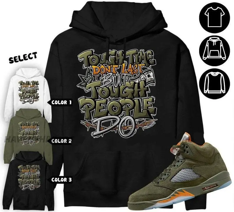 Jordan 5 Olive Unisex HOODIE, Tough People Never Fall, Shirt In Military Green To Match Sneaker TOP