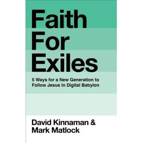 USED Book - Faith for Exiles: 5 Ways for a New Generation to Follow Jesus in Digital Babylon by Kinnaman, David (Hardcover) - english