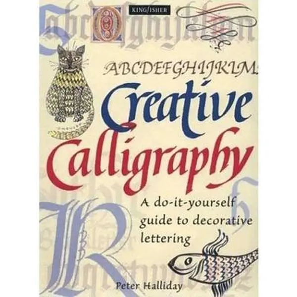 USED-Creative Calligraphy: A Do-It-Yourself Guide To Decorative Lettering by Peter Halliday (Paperback)