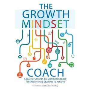 The Growth Mindset Coach: A Teacher's Month-By-Month Handbook for Empowering Students to Achieve -- Annie Brock, Paperback