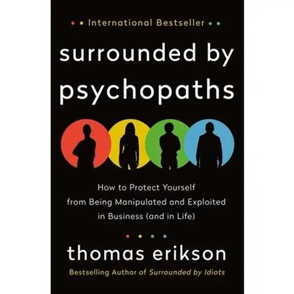 USED Book - Surrounded by Psychopaths: How to Protect Yourself from Being Manipulated and Exploited in Business (and in Life) [The Surrounded by Idiots Serie by Erikson, Thomas (Hardcover) - english