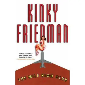 USED-The Mile High Club by Friedman, Kinky (Paperback)