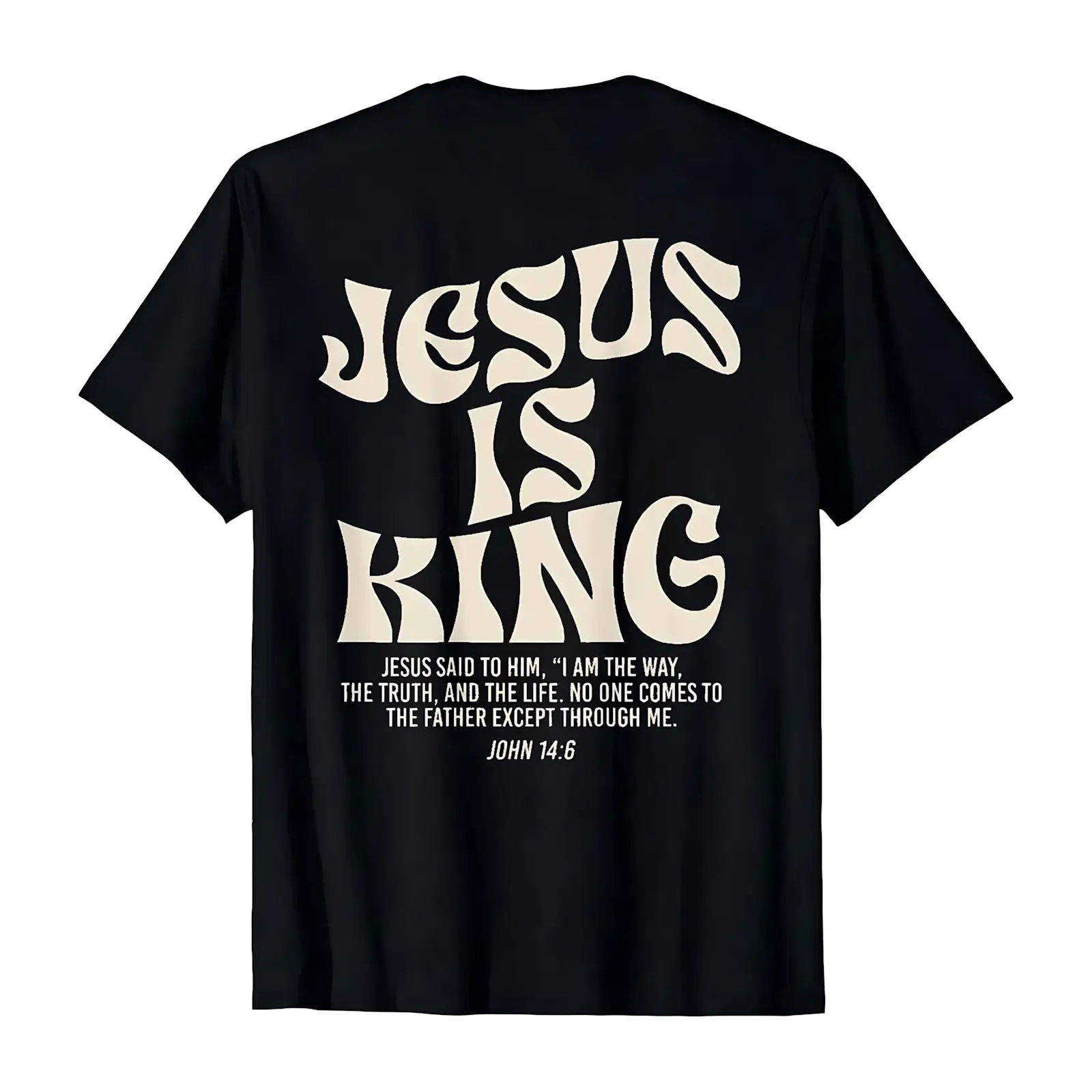 Jesus Is King Bible Verse John 14:6 Christian God Religious T-Shirt Tees shirts funny vintage fashion Short Sleeve tops vacation outfits clothing funny shirts men Men's and women's T-shirts Back Print