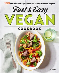 USED-Fast & Easy Vegan Cookbook: 100 Mouth-Watering Recipes for Time-Crunched Vegans by Fields, Jl (Paperback)