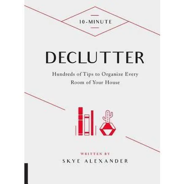USED Book - 10-Minute Declutter: Hundreds of Tips to Organize Every Room of Your House by Alexander, Skye (Hardcover) - english
