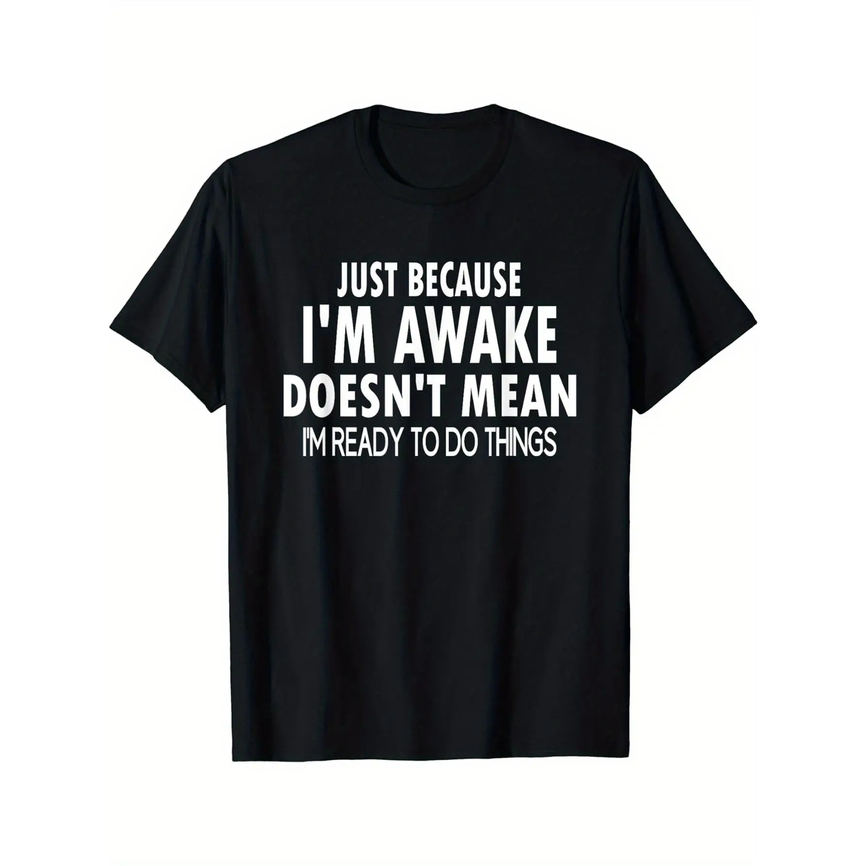 Men's Plus Size Cotton Fabric Short-Sleeve Round Neck Tee - Casual Relaxed Fit Summer Top with "Just Because I'm Awake" Slogan Print, Soft