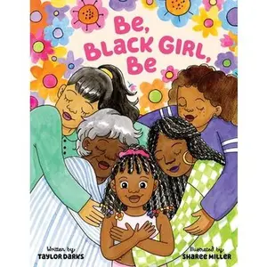 Be, Black Girl, Be -- Taylor Darks, Hardcover