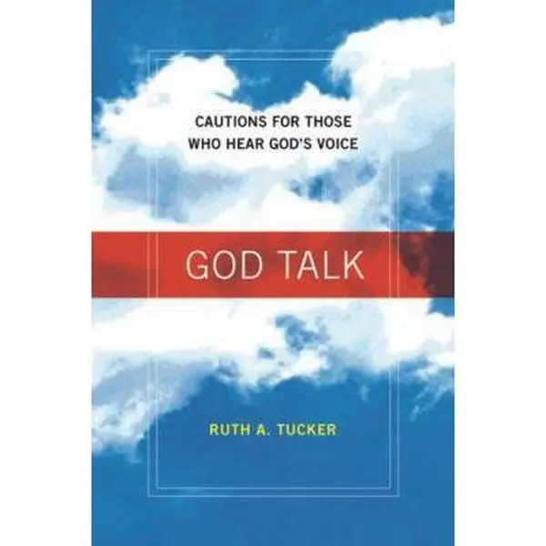USED Book - God Talk: Cautions for Those Who Hear God's Voice by Ruth A. Tucker (Paperback) - english