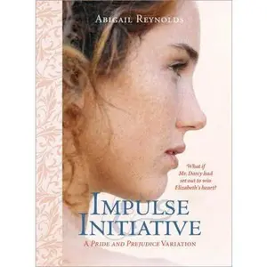 USED-Impulse & Initiative by Abigail Reynolds (Paperback)