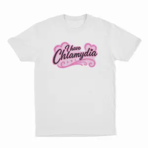 I Have Chlamydia T-Shirt