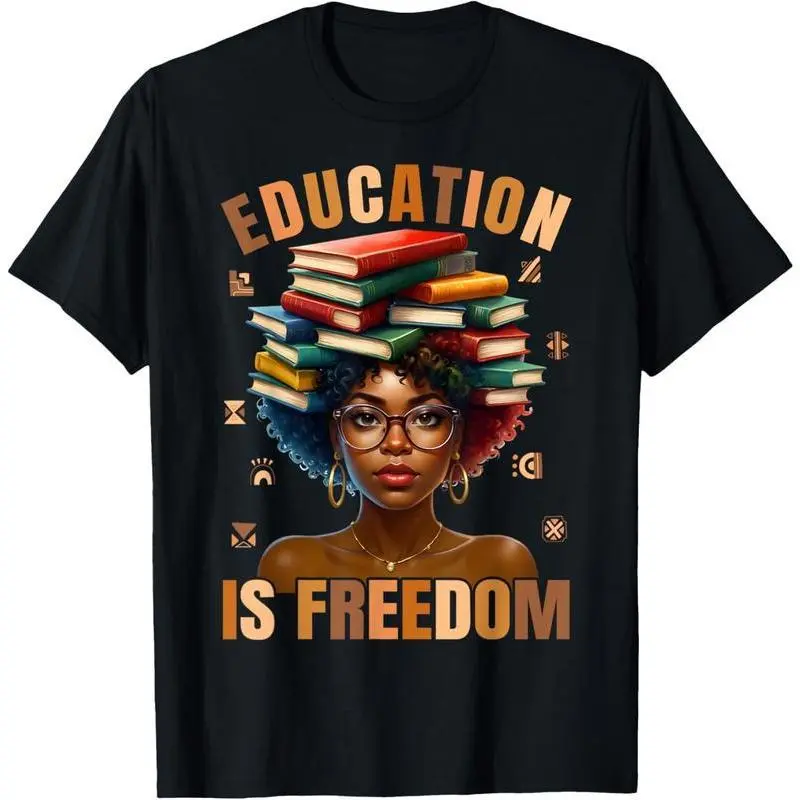 Women's Black History Month Digital Print T-Shirt - 100% Cotton Basic Unisex Cut Crewneck Short Sleeve, Education Is Freedom Afro Woman Print Pattern Casual Wear, Empowering Teacher Cultural Pride Streetwear Top, Graphic T Shirts, Clothes