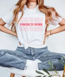 Born To Read Forced To Work T-Shirt, Born To Read Tee, Bookish T-Shirt, T-Shirts for Readers, Comfort Colors Shirt, Gifts for Readers, Booktok Shirt, Booktok Gift