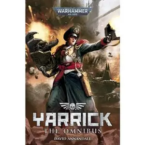 Yarrick: The Omnibus -- David Annandale, Paperback