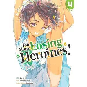 Too Many Losing Heroines! (Manga) Vol. 4 -- Takibi Amamori - Paperback