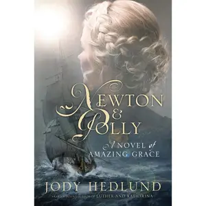 USED-Newton and Polly: A Novel of Amazing Grace by Hedlund, Jody (Paperback)