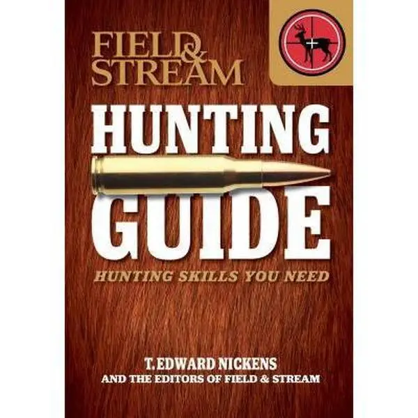 USED Book - Field & Stream Hunting Guide: Hunting Skills You Need by Nickens, T. Edward (Paperback) - english