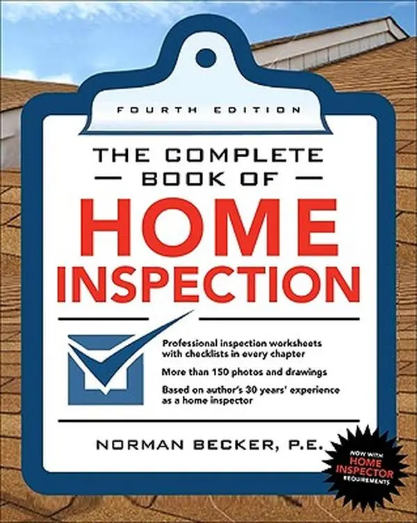 The Complete Book of Home Inspection Tutorial - 4th Edition, by Norman Becker, Paperback (Architecture, Science & Technology Reference Book)