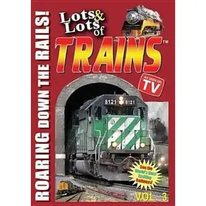 USED-Lots & Lots of Trains Volume 3: Roaring Down (DVD)