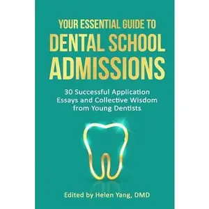 USED-Your Essential Guide to Dental School Admissions: 30 Successful Application Essays and Collective Wisdom from Young Dentists by Yang, Helen (Paperback)