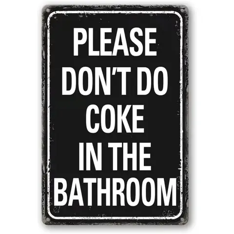 "Please Don't Do Coke In The Bathroom" Smooth Aluminum Metal Wall Plaque, 12x8in Vintage Print Decoration with Pre-Drilled Holes, Unique Room Decor for Adults, Coffee Shop Home Supplies Hanging Sign