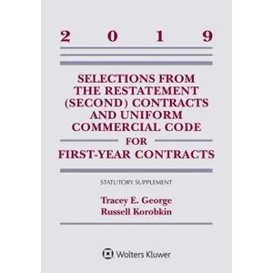 USED-Selections from the Restatement (Second) Contracts and Uniform Commercial Code for First-Year Contracts: 2019 Statutory Supplement by George, Tracey E. (Paperback)