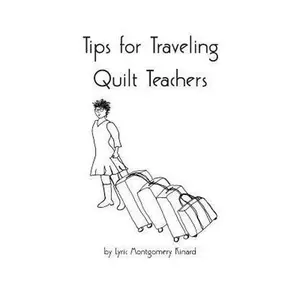 USED-Tips for Traveling Quilt Teachers by Kinard, Lyric Montgomery (Paperback)
