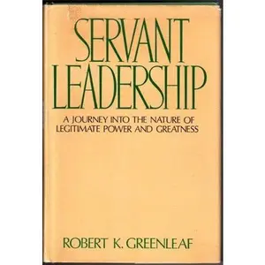 USED-Servant leadership: A journey into the nature of legitimate power and greatness by Robert K Greenleaf (Hardcover)