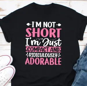 I'm Not Short I'm Just Compact And Ridiculously Adorable Shirt, Petite Shirt, Funny Small Short Person Gift, Birthday Gift for Short Friends