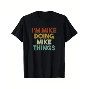 Summer t Shirts I'm Mike Doing Mike Things Funny First Name Mike T-Shirt, 100% Cotton
