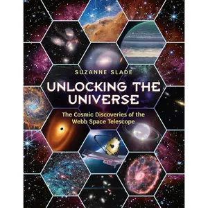 Unlocking the Universe: The Cosmic Discoveries of the Webb Space Telescope Hardcover – Picture Book, October 8, 2024