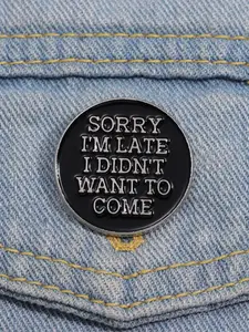 Round Slogan Pattern Brooch, Fashion Jewelry Accessories for Men & Women for Party, Daily Clothing Decor, Trendy All-match & Exquisite Personalized Brooch for Birthday Gift