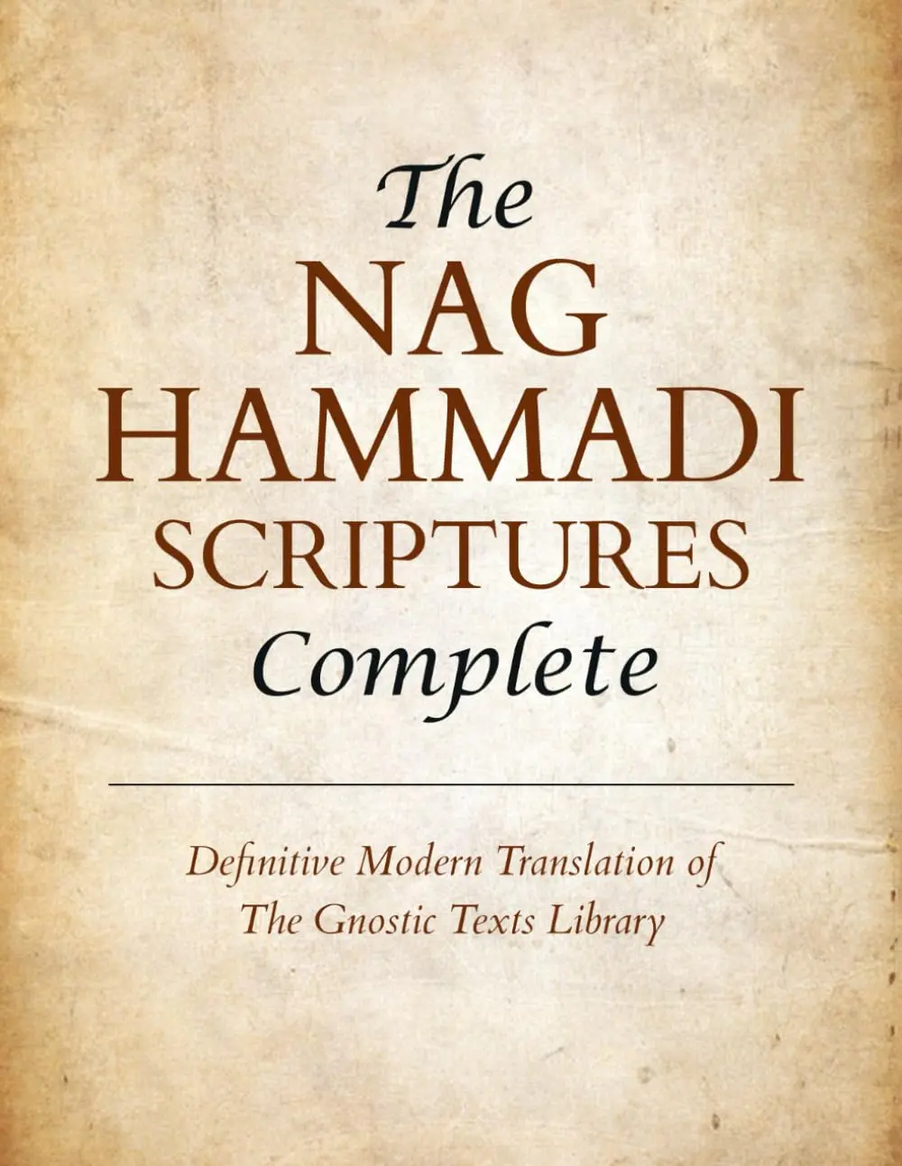 The Nag Hammadi Scriptures Complete: Definitive Modern Translation of the Gnostic Texts Library