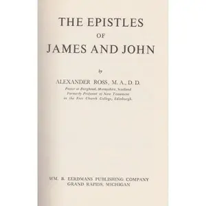 USED-The Epistles of James and John:The New International Commentary on the New Testament (NICNT) by Alexander Ross (Hardcover)
