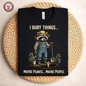 I Bury Things Maybe Plants Maybe People Shirt, Funny Raccoon Shirt, Dark Humor Aesthetic Tee, Streetwear Unisex, Gift for Women & Men