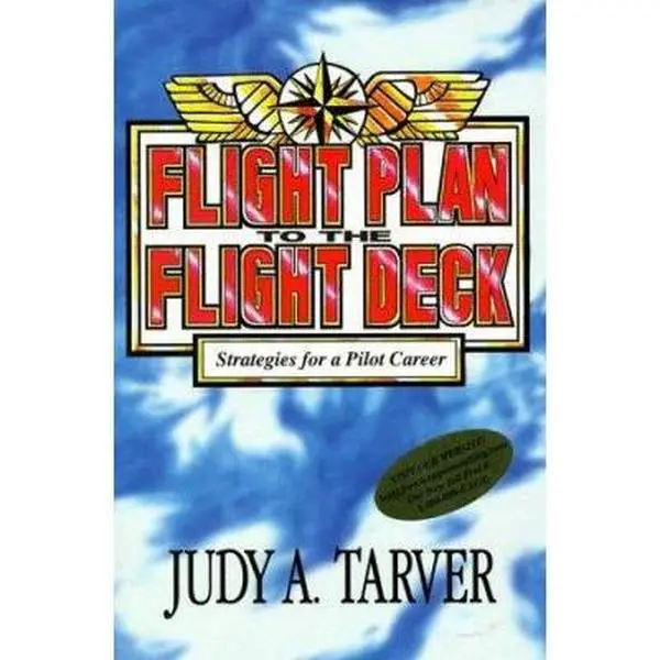 USED-Flight Plan to the Flight Deck: Strategies for a Pilot Career by Judy A. Tarver (Paperback)