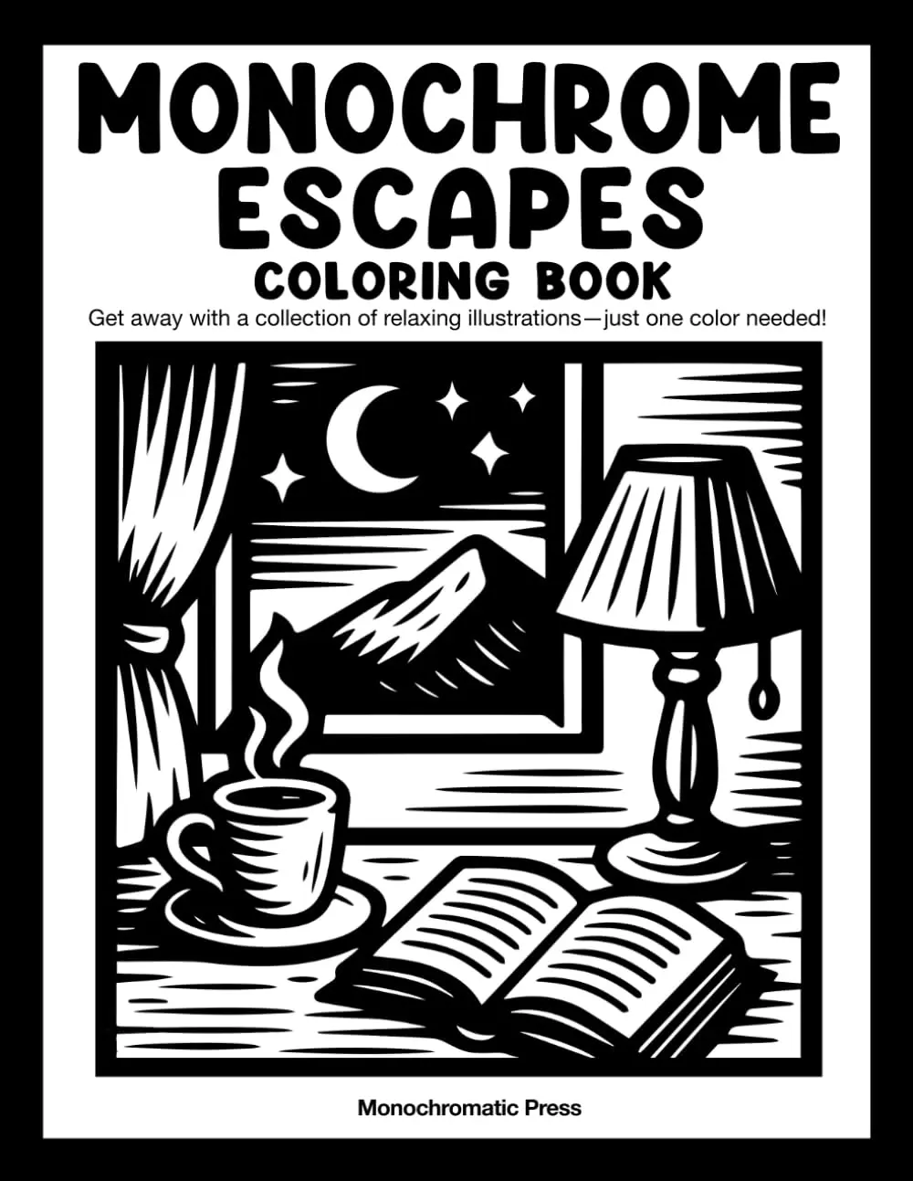 Monochrome Escapes: Coloring book for adults and all ages — Get away with relaxing illustrations (Monochrome Coloring Books), Paperback