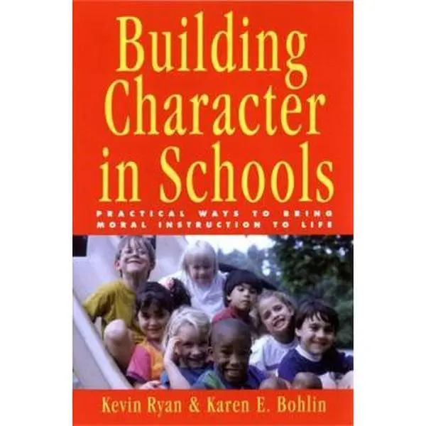 USED-Building Character in Schools: Practical Ways to Bring Moral Instruction to Life by Ryan, Kevin (Paperback)