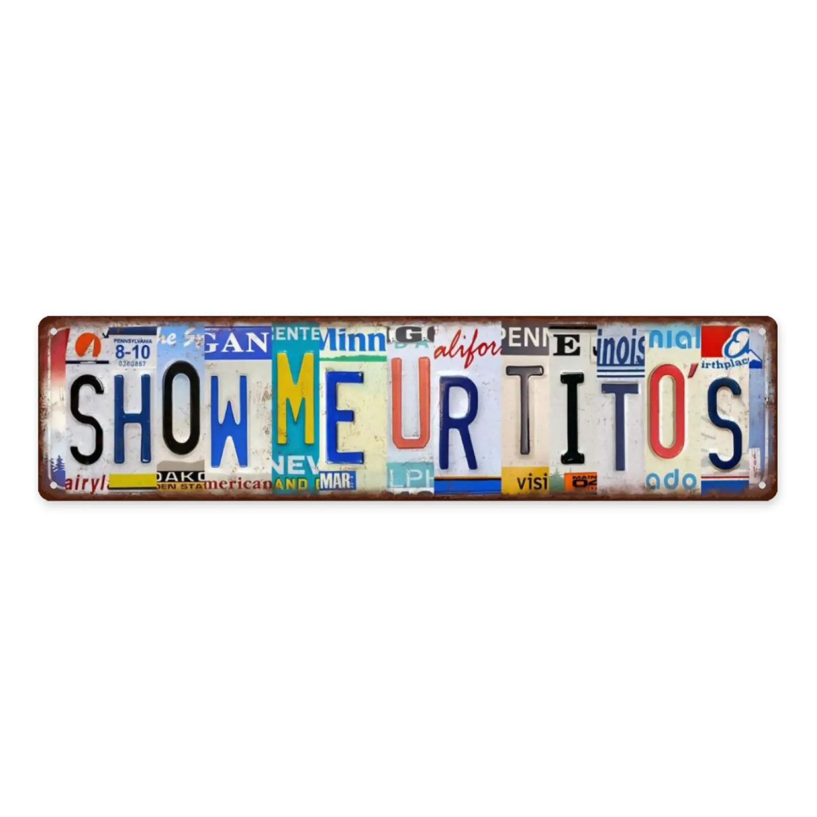 Show Me UR Titos Metal Street Tin Sign 4x16 Inch Wall Art Decor Iron Poster for Home Farmhouse Bar Cafe Garage Man Cave