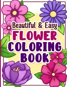 Coloring Book: Beautiful and Easy Flowers, Paperback