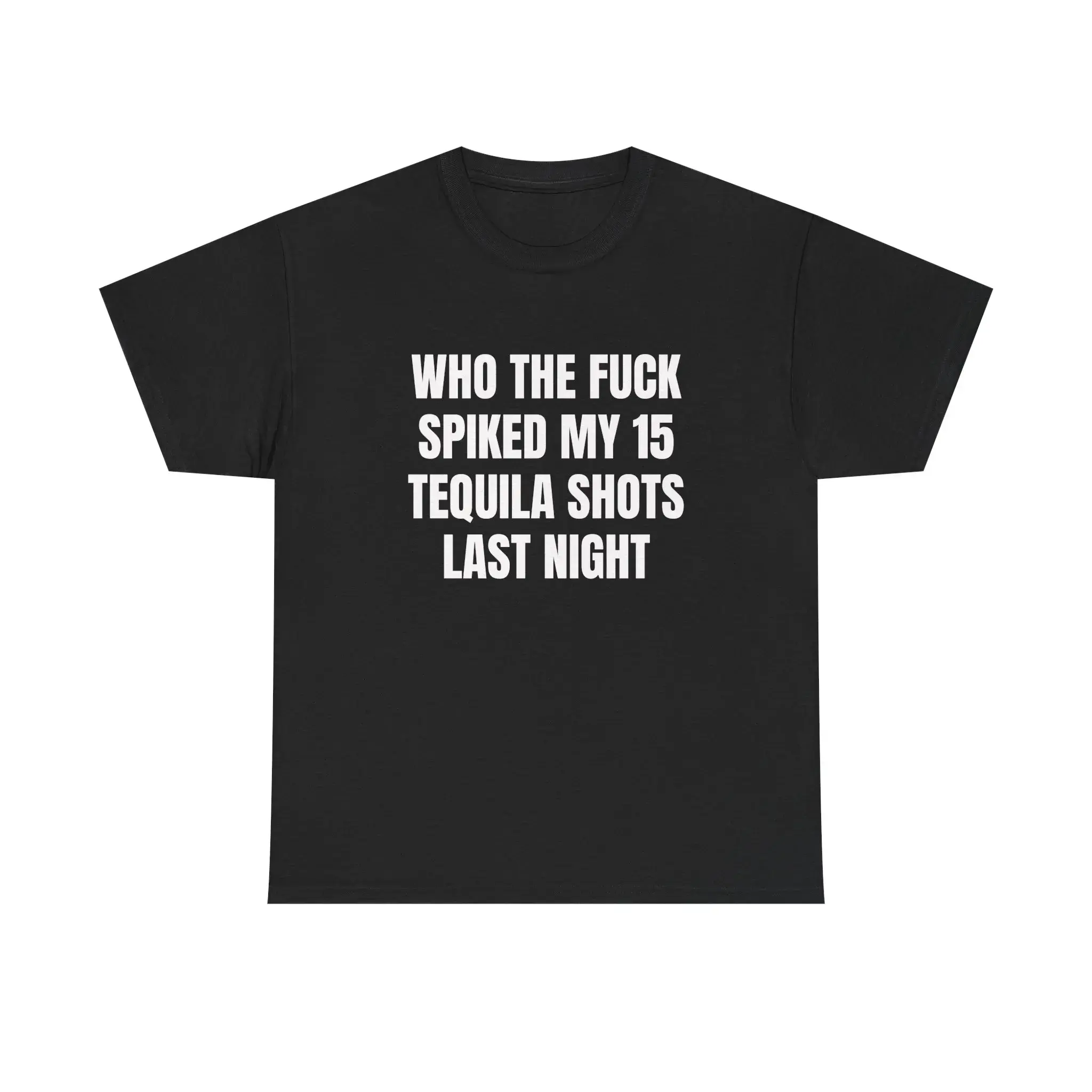 Who The F*ck Spiked My 15 Tequila Shots Last Night Shirt, Funny Drinking Tee, Hangover Shirt, Viral TikTok Shirt, Party Humor Tee