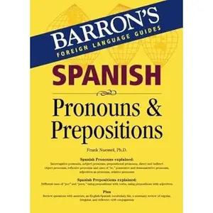 Spanish Pronouns and Prepositions (Barron's Foreign Language Guides)