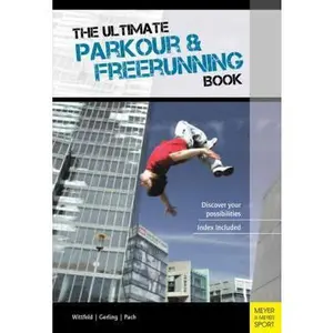 USED-The Ultimate Parkour & Freerunning Book: Discover Your Possibilities by Witfeld, Jan (Paperback)