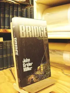 USED-The Bridge at Dong Ha by John Grider Miller (Hardcover)