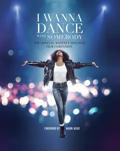 USED-I Wanna Dance with Somebody: The Official Whitney Houston Film Companion by Weldon Owen (Hardcover)