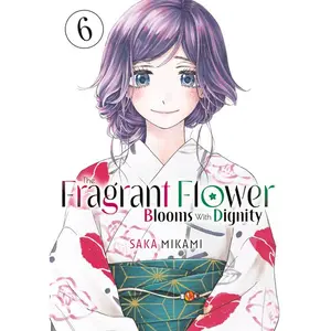 The Fragrant Flower Blooms with Dignity 6 -- Saka Mikami - Paperback