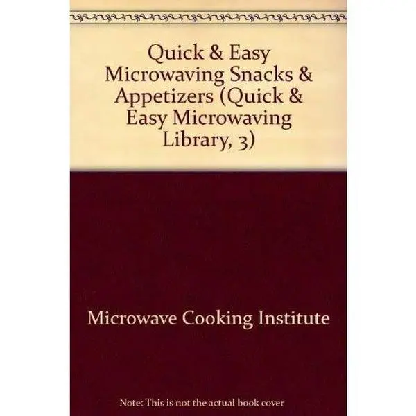 USED-Quick & Easy Microwaving Snacks & Appetizers (Quick & Easy Microwaving Library, 3) by Microwave Cooking Institute (Paperback)