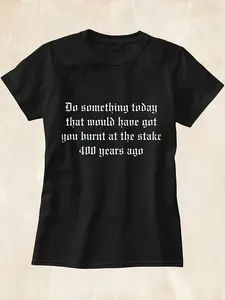 Men'S And Women'S Vintage Gothic Witch T-Shirt for Halloween, Made of 100%, 180G. It Features a Print That Encourages You to Take Actions Today That Could Have Led to Being Burned at The Stake 400 Years Ago. This Short-Sleeve