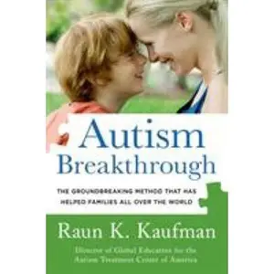 USED-Autism Breakthrough: The Groundbreaking Method That Has Helped Families All Over the World by Kaufman, Raun K. (Paperback)