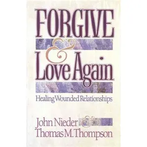 USED-Forgive and Love Again: Healing Wounded Relationships by Nieder, John (Paperback)