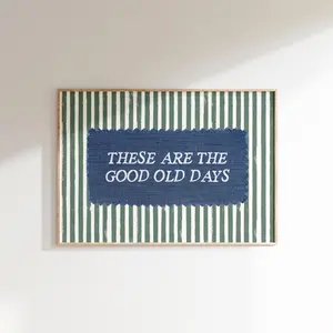 [UNFRAMED POSTER] These Are The Good Old Days Print: Rustic Denim Wall Art, Striped Sage Green Motivational Poster